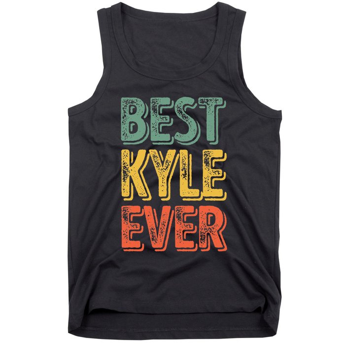 Best Kyle Ever Funny Personalized First Name Kyle Tank Top
