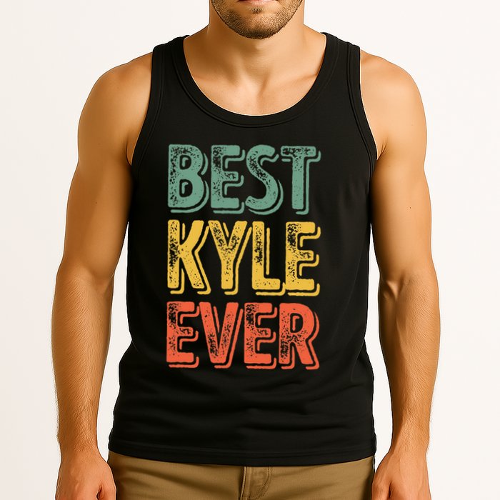 Best Kyle Ever Funny Personalized First Name Kyle Tank Top