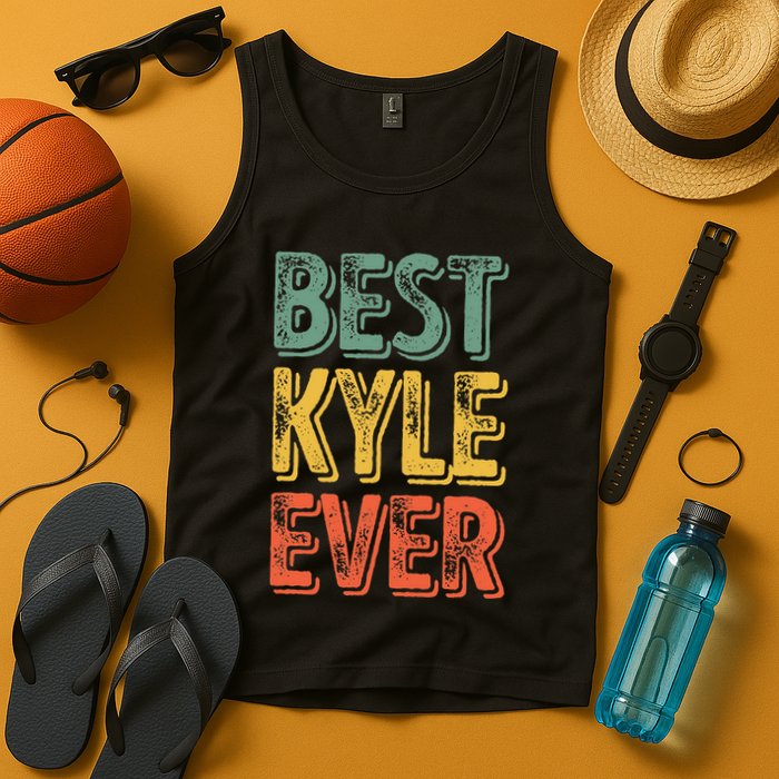 Best Kyle Ever Funny Personalized First Name Kyle Tank Top