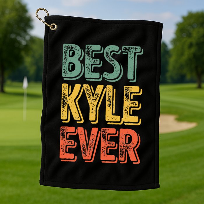 Best Kyle Ever Funny Personalized First Name Kyle Golf Towel