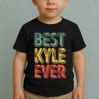 Best Kyle Ever Funny Personalized First Name Kyle Toddler T-Shirt