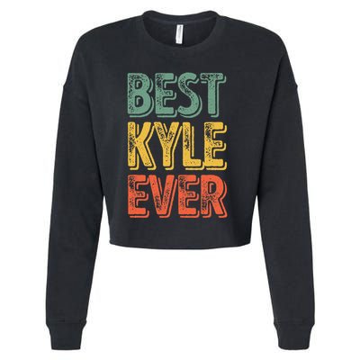 Best Kyle Ever Funny Personalized First Name Kyle Cropped Pullover Crew