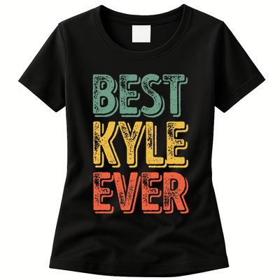 Best Kyle Ever Funny Personalized First Name Kyle Womens T-Shirt