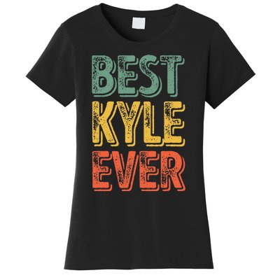 Best Kyle Ever Funny Personalized First Name Kyle Women's T-Shirt