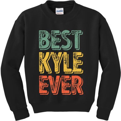 Best Kyle Ever Funny Personalized First Name Kyle Kids Sweatshirt