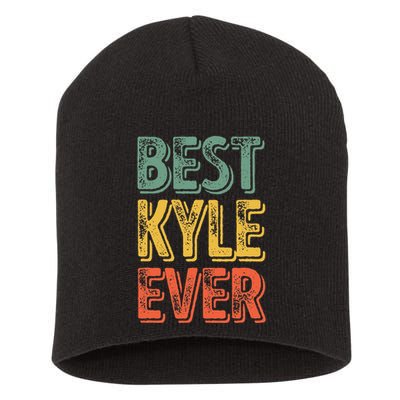 Best Kyle Ever Funny Personalized First Name Kyle Short Acrylic Beanie