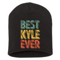 Best Kyle Ever Funny Personalized First Name Kyle Short Acrylic Beanie