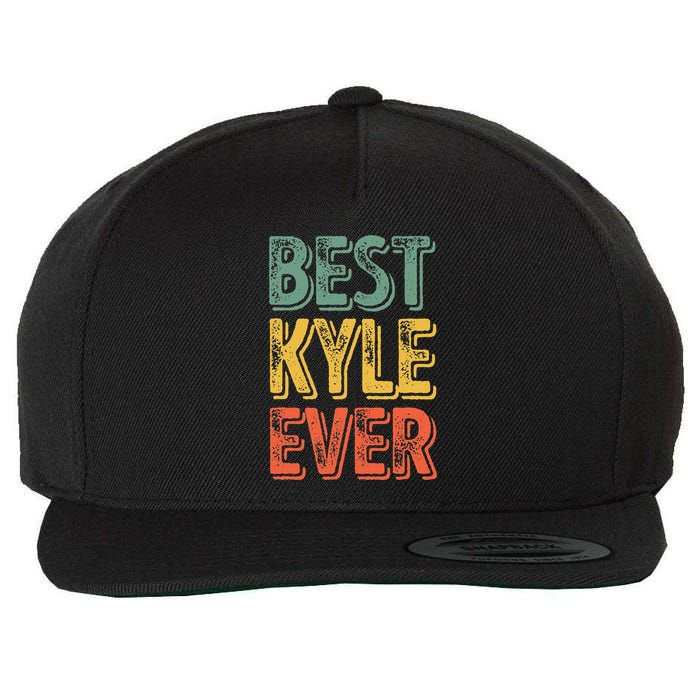 Best Kyle Ever Funny Personalized First Name Kyle Wool Snapback Cap
