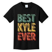 Best Kyle Ever Funny Personalized First Name Kyle Kids T-Shirt