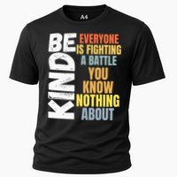 Be Kind Everyone Is Fighting A Battle You Know Nothing About Cooling Performance Crew T-Shirt