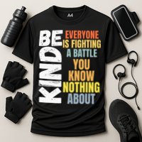 Be Kind Everyone Is Fighting A Battle You Know Nothing About Cooling Performance Crew T-Shirt