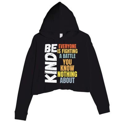Be Kind Everyone Is Fighting A Battle You Know Nothing About Crop Fleece Hoodie