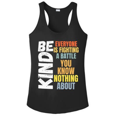 Be Kind Everyone Is Fighting A Battle You Know Nothing About Ladies PosiCharge Competitor Racerback Tank