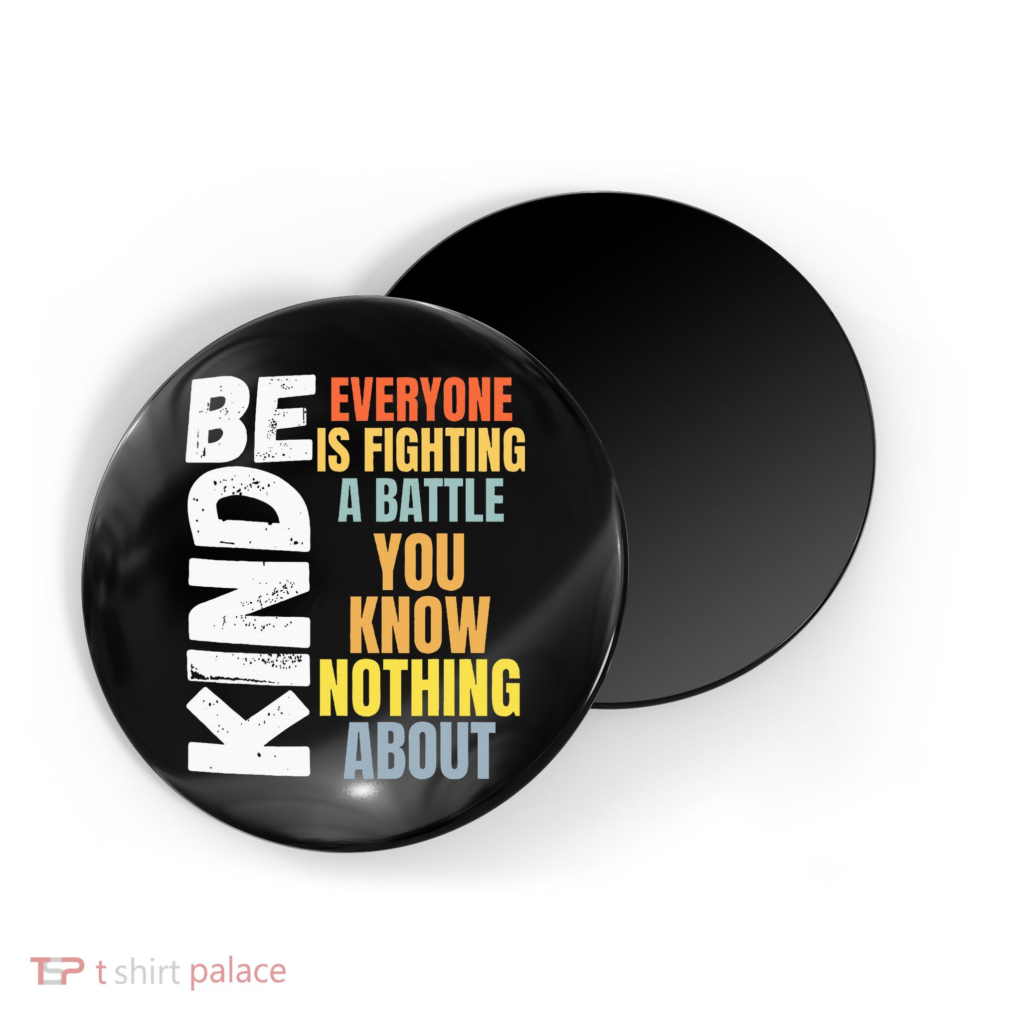 Be Kind Everyone Is Fighting A Battle You Know Nothing About Magnet