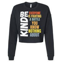 Be Kind Everyone Is Fighting A Battle You Know Nothing About Cropped Pullover Crew