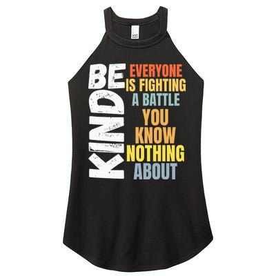 Be Kind Everyone Is Fighting A Battle You Know Nothing About Women's Perfect Tri Rocker Tank