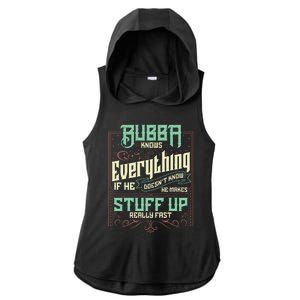 Bubba Knows Everything Funny Bubba Fathers Day Ladies PosiCharge Tri-Blend Wicking Draft Hoodie Tank