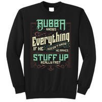 Bubba Knows Everything Funny Bubba Fathers Day Sweatshirt