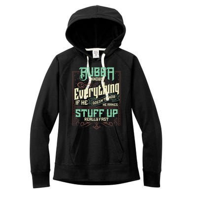 Bubba Knows Everything Funny Bubba Fathers Day Women's Fleece Hoodie