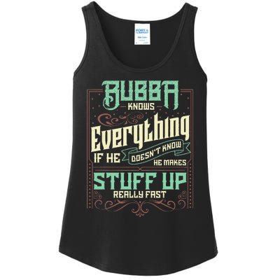 Bubba Knows Everything Funny Bubba Fathers Day Ladies Essential Tank