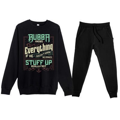 Bubba Knows Everything Funny Bubba Fathers Day Premium Crewneck Sweatsuit Set