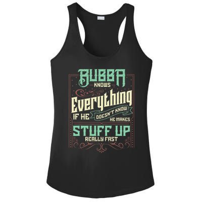 Bubba Knows Everything Funny Bubba Fathers Day Ladies PosiCharge Competitor Racerback Tank