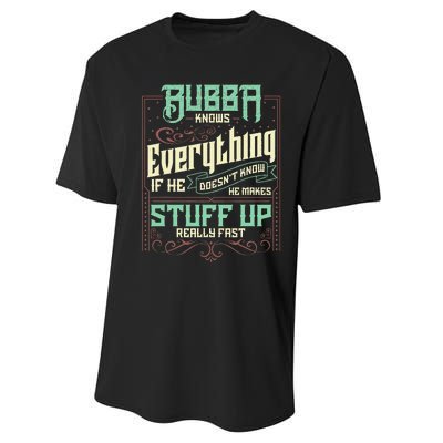 Bubba Knows Everything Funny Bubba Fathers Day Performance Sprint T-Shirt