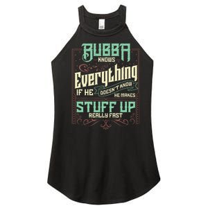 Bubba Knows Everything Funny Bubba Fathers Day Women's Perfect Tri Rocker Tank