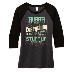 Bubba Knows Everything Funny Bubba Fathers Day Women's Tri-Blend 3/4-Sleeve Raglan Shirt