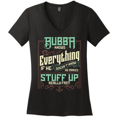 Bubba Knows Everything Funny Bubba Fathers Day Women's V-Neck T-Shirt