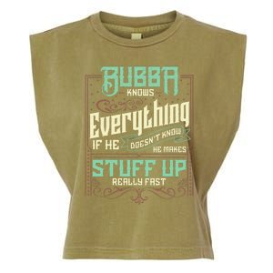 Bubba Knows Everything Funny Bubba Fathers Day Garment-Dyed Women's Muscle Tee