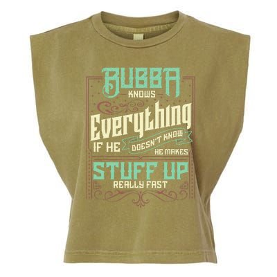 Bubba Knows Everything Funny Bubba Fathers Day Garment-Dyed Women's Muscle Tee