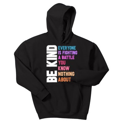 Be Kind Everyone Is Fighting A Battle You Know Nothing About Kids Hoodie