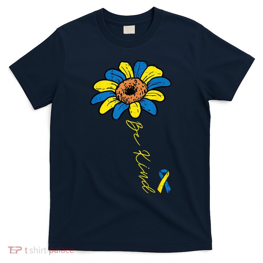 Be Kind Flower Down Syndrome Ribbon Awareness T21 Girl T-Shirt