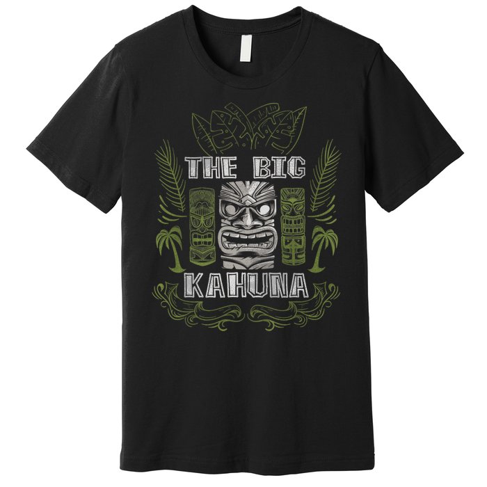 Big Kahuna Funny Hawaiian Luau Outfit Funny Luau Premium T-Shirt