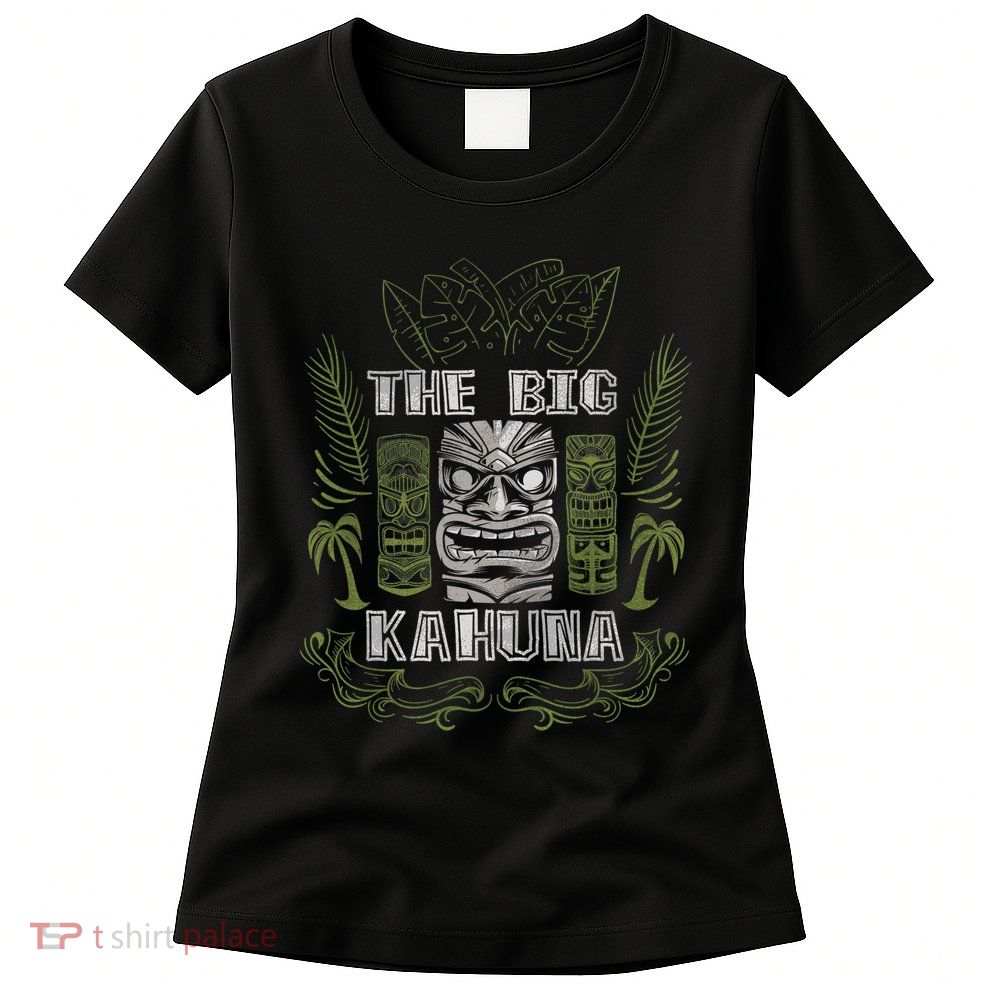 Big Kahuna Funny Hawaiian Luau Outfit Funny Luau Womens T-Shirt