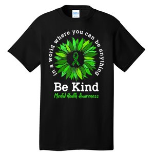 Be Kind Green Ribbon Sunflower Mental Health Awareness Gifts Tall T-Shirt