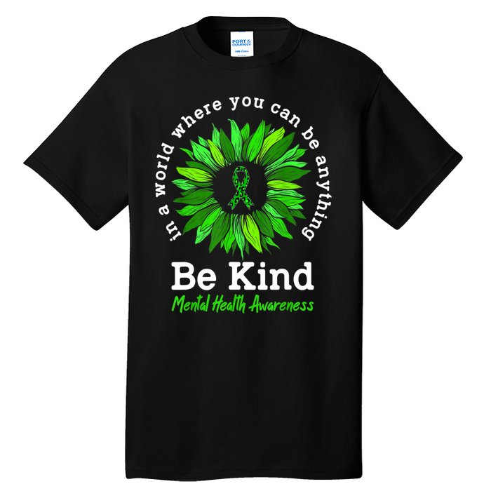 Be Kind Green Ribbon Sunflower Mental Health Awareness Gifts Tall T-Shirt