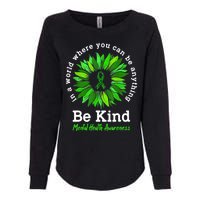 Be Kind Green Ribbon Sunflower Mental Health Awareness Gifts Womens California Wash Sweatshirt