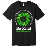 Be Kind Green Ribbon Sunflower Mental Health Awareness Gifts Premium T-Shirt