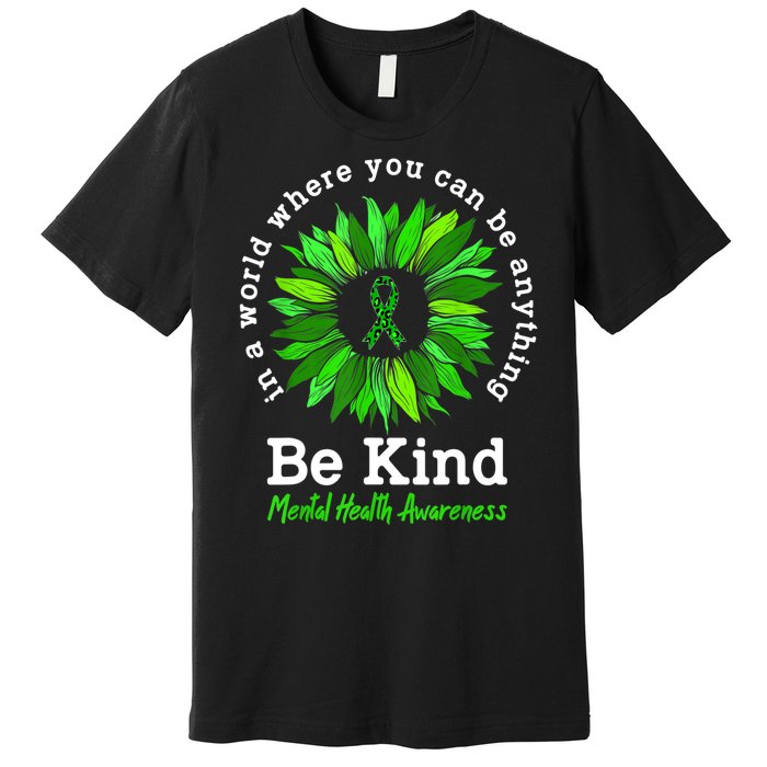 Be Kind Green Ribbon Sunflower Mental Health Awareness Gifts Premium T-Shirt