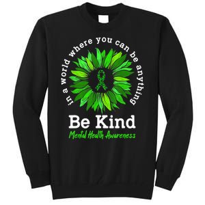 Be Kind Green Ribbon Sunflower Mental Health Awareness Gifts Tall Sweatshirt