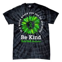 Be Kind Green Ribbon Sunflower Mental Health Awareness Gifts Tie-Dye T-Shirt