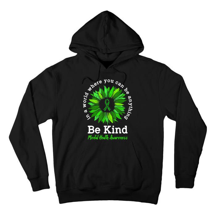 Be Kind Green Ribbon Sunflower Mental Health Awareness Gifts Tall Hoodie