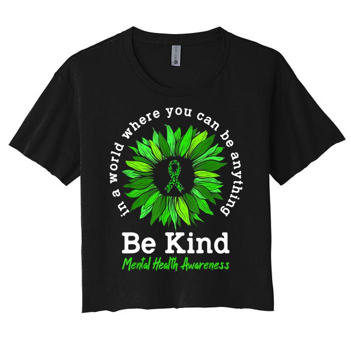 Be Kind Green Ribbon Sunflower Mental Health Awareness Gifts Women's Crop Top Tee