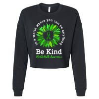 Be Kind Green Ribbon Sunflower Mental Health Awareness Gifts Cropped Pullover Crew