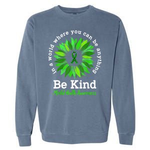 Be Kind Green Ribbon Sunflower Mental Health Awareness Gifts Garment-Dyed Sweatshirt