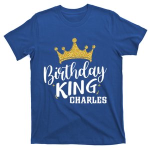 Birthday King Gold Crown Funny Gift Charles First Name Funny Gift T-Shirt