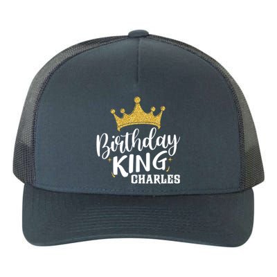 Birthday King Gold Crown Funny Gift Charles First Name Funny Gift Yupoong Adult 5-Panel Trucker Hat