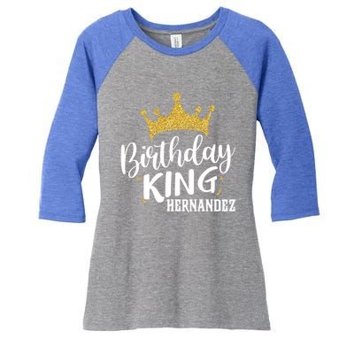 Birthday King Gold Crown Gift Hernandez Last Name Cute Gift Women's Tri-Blend 3/4-Sleeve Raglan Shirt